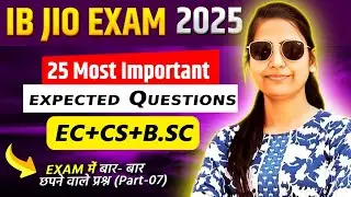 IB JIO-Exam 2025🎯 ✅Top 25 Expected MCQs Series || Part-7 || 🔥 For All Discipline & Branch 🔥#live