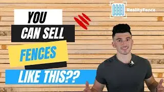 The BEST Way to SELL FENCES!? RealityFence