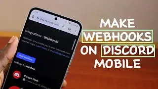 Как создавать вебхуки в мобильном Discord