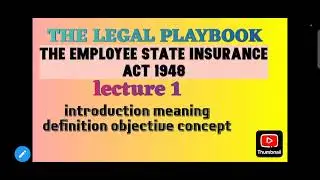 Introduction meaning definition objective concept of the employees state insurance act 1948