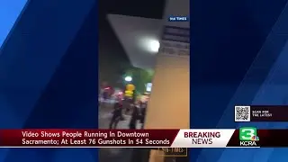 Video: 76 shots fired in 54 seconds during Sacramento mass shooting