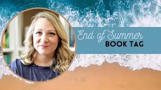 END OF SUMMER BOOK TAG