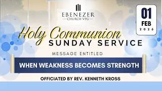 Ebenezer Church -   &ldquo; When Weakness becomes Strength &rdquo;  By Rev. Kenneth Kross