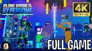 Clone Drone in the Hyperdome Full Gameplay + Ending 4K 60P 