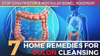 7 Home Remedies For Colon Cleansing | Stop Constipation & Irregular Bowel Movement