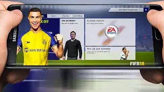 FIFA 18 ANDROID OFFLINE UPDATE V2.1 KITS 2023/24 BEST GRAPHICS HD PS5