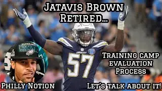 JATAVIS BROWN RETIRES?/QUESTIONS AT LINEBACKER?/CAMP EVALUATION PROCESS/PHILLY NOTION OPINIONS