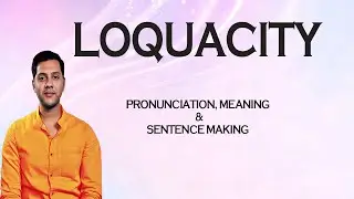 Loquacity - Meaning_&_Pronunciation_Word_World_Audio_Video_Dictionary