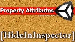 Unity Property Attribute - [HideInInspector]