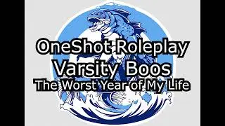 OneShot RP - Varsity Boos OST: The Worst Year of My Life