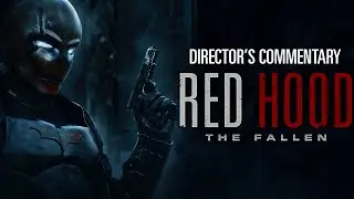 Red Hood: The Fallen - Director's Commentary feat. Simon Arblaster