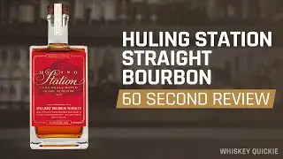 Huling Station Straight Bourbon Review in 60 Seconds&nbsp;| Whiskey Quickie