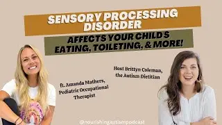 How Sensory Processing Disorder Can Majorly Affect Your Child's Eating, Toileting, and More!