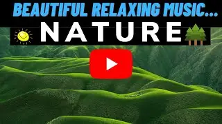 In the lap of Nature : Beautiful Relaxing Music #1 for meditation and Stress Relief