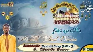 Neetali Gaay Yàlla Yi (Malikk Ibnul Diinar) P:02 Par Sëriñ Mawdo Saxoo