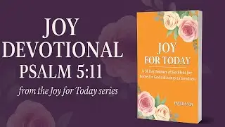 Devotional Encouragement for Women of Faith | Joy Devotional (Psalm 5:11)