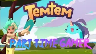 TemTem & Chill -Part 1