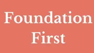 Just for today - November 22 - Foundation first