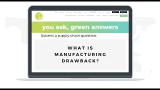 What is Manufacturing Drawback Green Worldwide Shipping