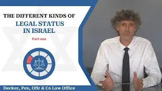 The different kinds of legal status in Israel - Part one