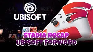 Stadia Recap On Ubisoft Forward | News