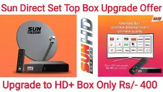 How to Upgrade Sun Direct Set Top Box to HD Box | Sun Direct SD to HD Upgrade Offer | Sun Direct DTH