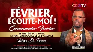 🔥 FÉVRIER, ÉCOUTE-MOI 🔥 OBÉIS-MOI & EXÉCUTE MES DÉCRETS AUJOURD’HUI !-ODGTV@EULOGE EKISSI