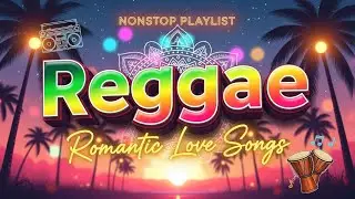 Island Love Reggae Mix 2026 💕 Sweet Romance & Chill Reggae Hits