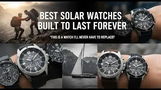 TOP 5 Best Solar Watches Built To Last Forever 2026 | Solar Watches That Outlast Everything