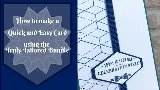 Quick and Easy Card with the Truly Tailored Bundle