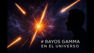 🌌 Rayos Gamma en el Universo | Astrof&iacute;sica Moderna con el Dr. Eduardo de la Fuente 🚀 Ep. 18