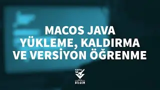 Kamu SM - MACOS Java Yükleme, Kaldırma ve Versiyon Öğrenme