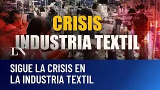 Sigue la crisis en la industria textil: cayó 24% interanual