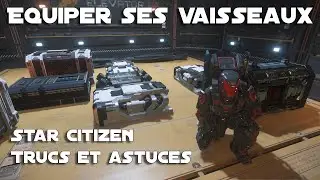 Trucs et astuces SC: Equiper ses vaisseaux de A &agrave; Z !