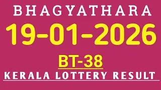 KERALA BHAGYATHARA BT-38 KERALA LOTTERY RESULT 19.01.2026|KERALA LOTTERY RESULT TODAY