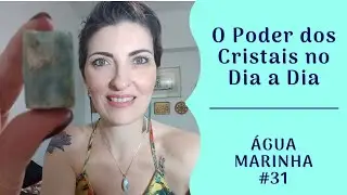 O PODER DOS CRISTAIS NO DIA A DIA - ÁGUA MARINHA