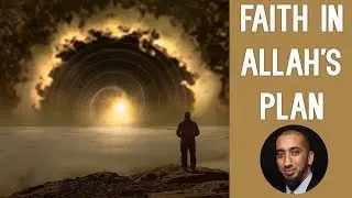 Nouman Ali Khan | Faith In Allah's Plan | Beneficial Reminder