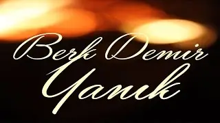 Berk Demir - Yanık