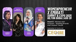 Women with Purpose: Building Brands that Outlast Trends | Womenpreneur X Emirati Summit & Expo 2025