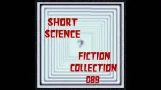 08  Am I Still There? by James R. Hall in Short SF Collection Vol  089