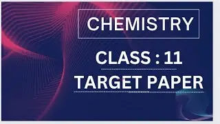 Class 11 | Preparation paper OR Target paper | Chemistry