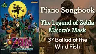 Piano Songbook ~ The Legend of Zelda: Majora&rsquo;s Mask ~ 37 Ballad of the Wind Fish