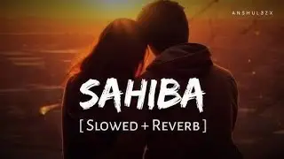 SAHIBA 💫❤‍🩹 | HEART 💔 BROKEN🥺 LOFI MASHUP | SLOW + REVERB LOFI MIX | #sad #trending #songs #lofi 