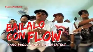 X3MO - BAILALO CON FLOW - DANCE HALL
