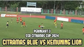 Full Match &bull; SSB Citramas Blue VS Kemuning Lion &bull; Peringkat 3 SSB Citramas Cup 2024