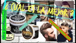 cual es la mejor cera y pomada para cabello?/marcas/acabados/aplicación en el cabello