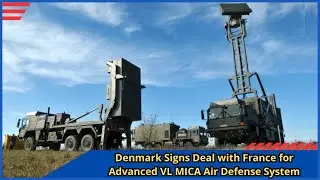 Denmark Signs Deal with France for Advanced VL MICA Air Defense System