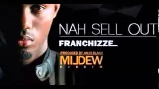 Franchizze - Nah Sell Out (Raw) (Mildew Riddim) May 2015