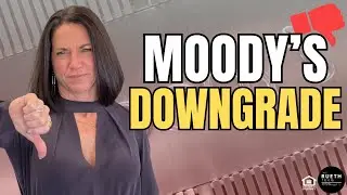 Moody's Downgrade of the United States and How it Affects the Housing Market