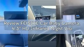 Review FEISIKE Car Baby Camera, 4.3'' HD Infrared Night Vision Function Baby Car Camera Display, Bac